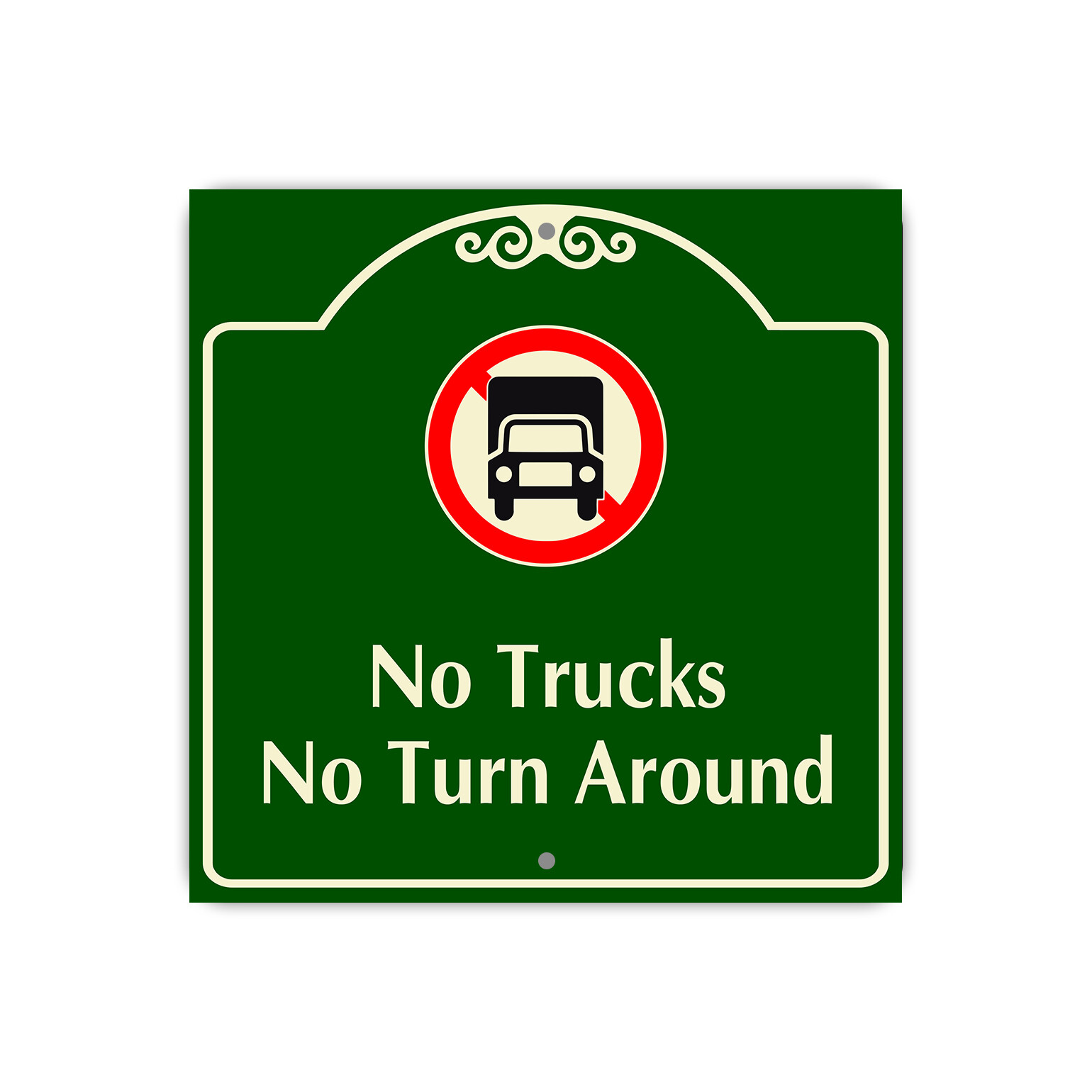 No Trucks No Turn Around Unique Aluminum Metal Sign 12"x12"
