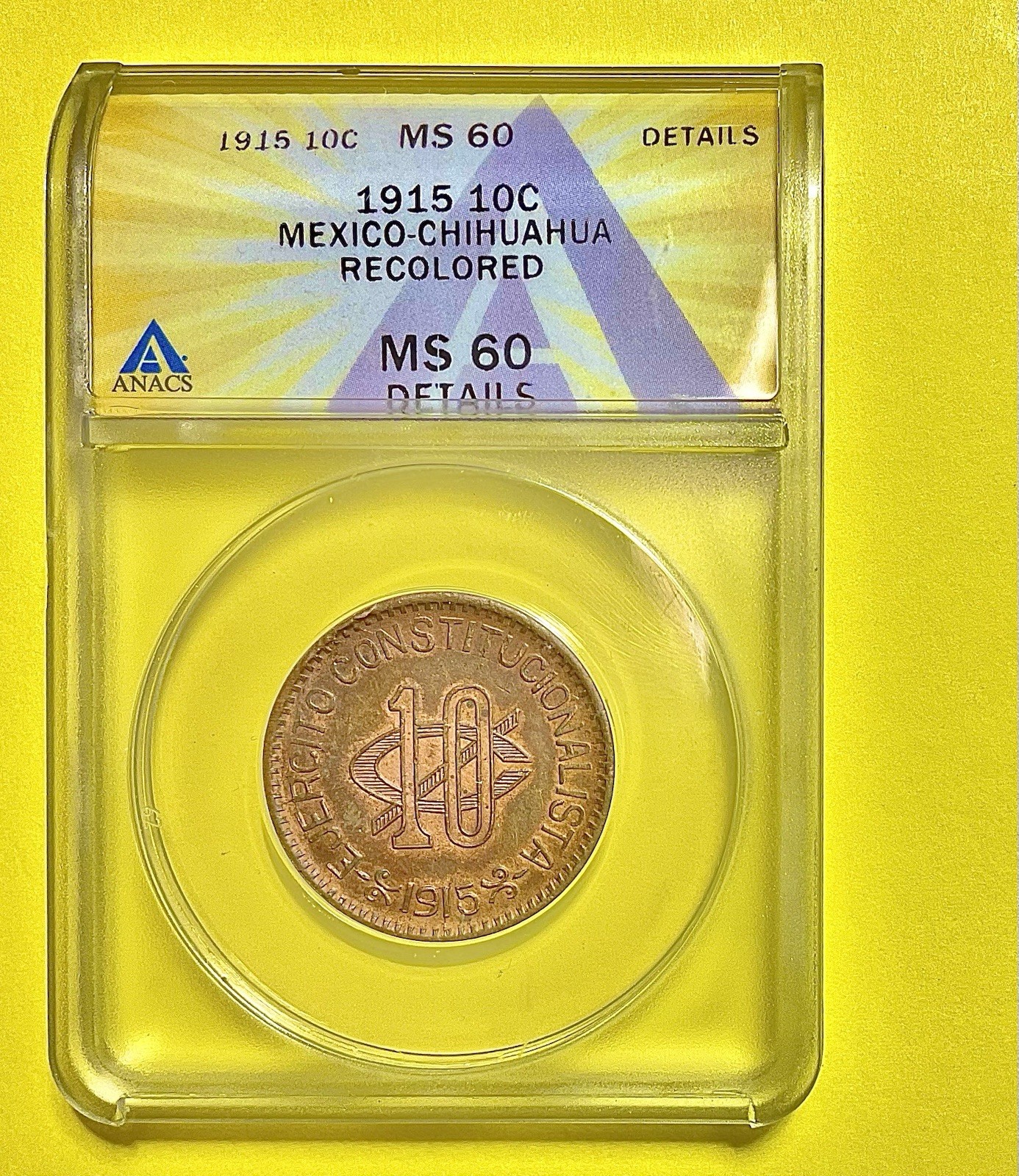 1915 Chihuahua 10 Centovos ✦ Pancho Villa Revolutionary Coin✦ ANACS MS60 Details