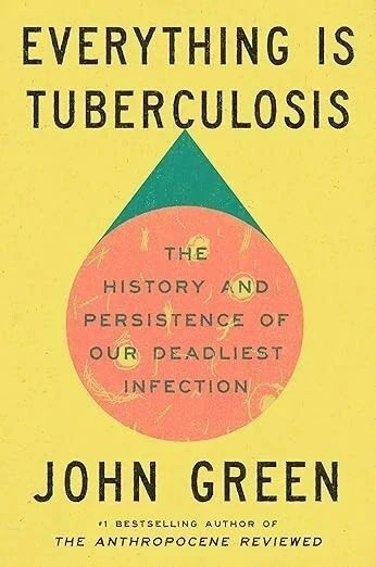 Everything Is Tuberculosis: The History & Persistence of Our Deadliest Disease