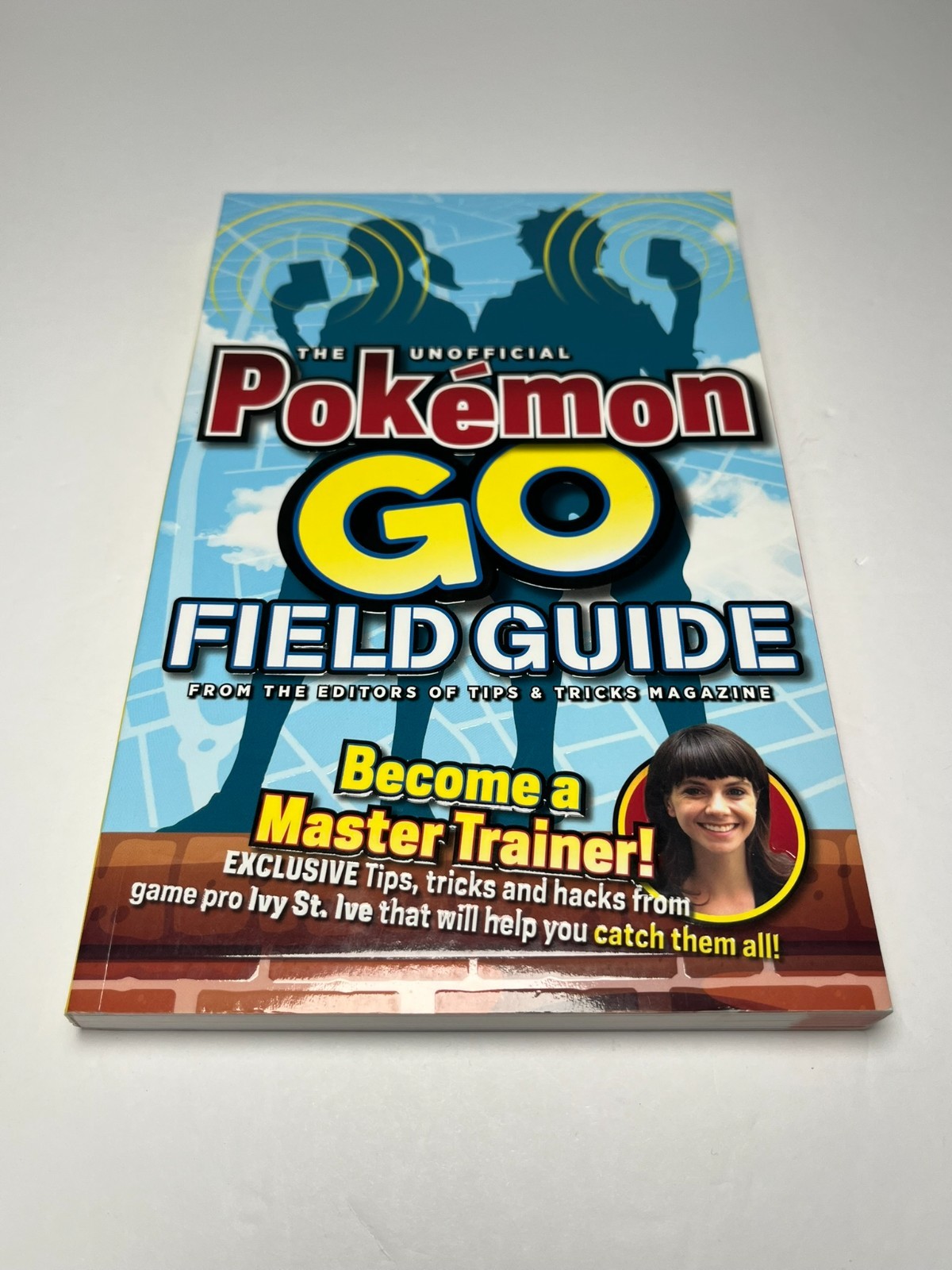 The Unofficial Pokemon Go Field Guide - Ivy St. Ive - Great Condition
