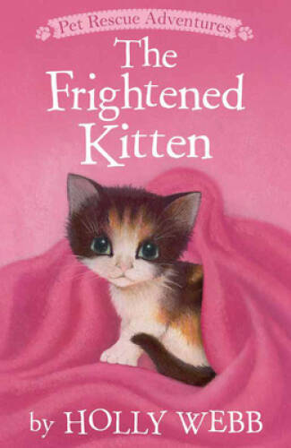 The Frightened Kitten (Pet Rescue Adventures) - Paperback By Holly Webb - GOOD
