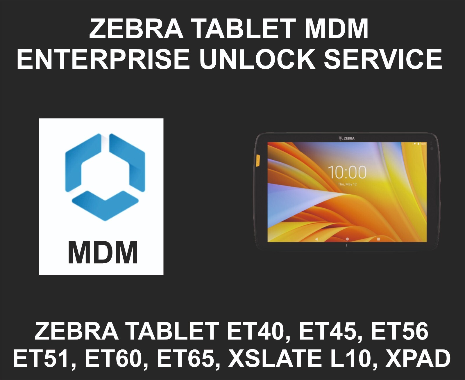 Zebra Tablet Unlock, Mgt Device, All Models, ET40, ET45, ET40-HC, ET45-HC, ET51