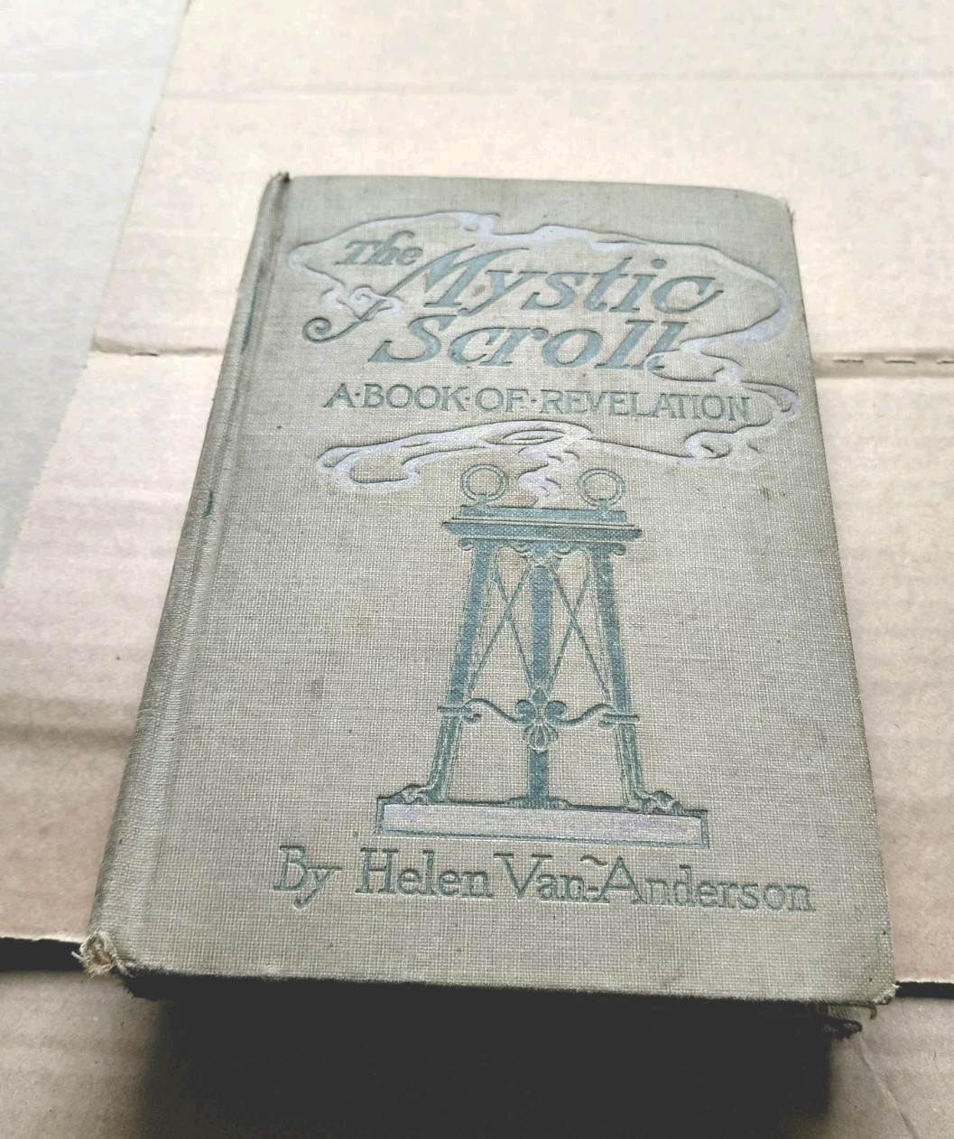 The Mystic Scroll A Book Of Revelation 1906 By Helen Van-Anderson  **Signed**