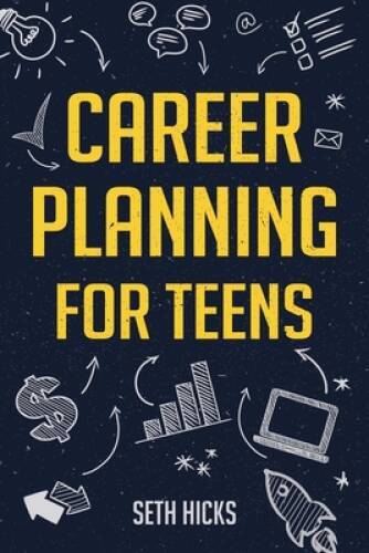 Career Planning for Teens: Discover The Proven Path to Finding a Suc - VERY GOOD