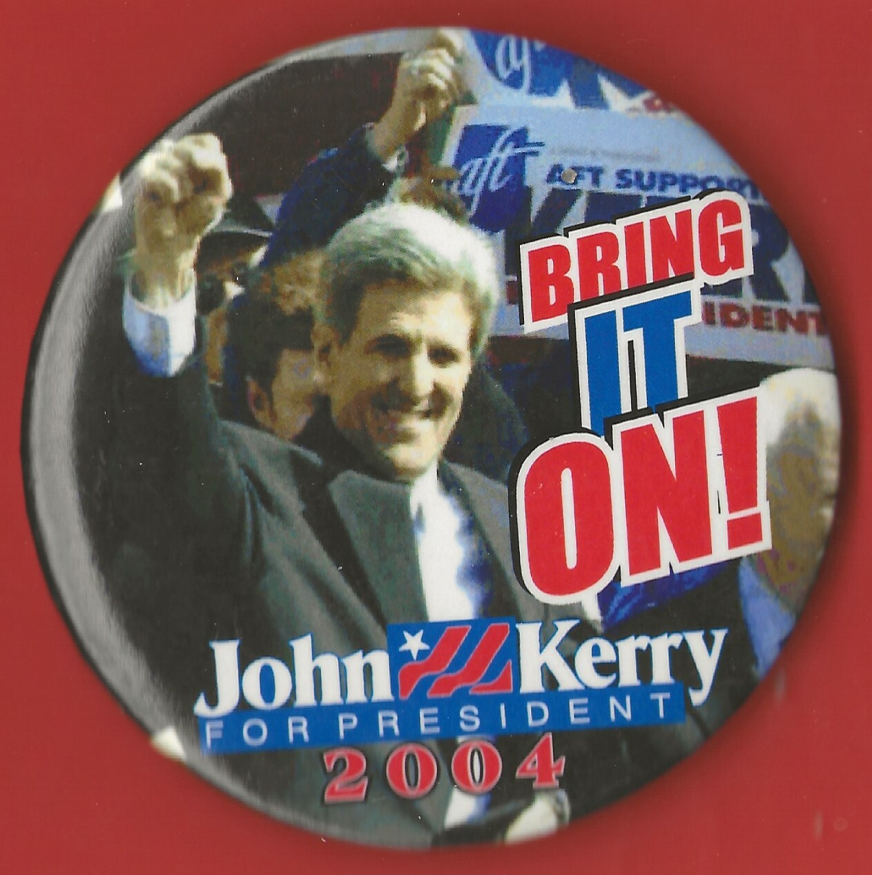2004 John Kerry = 3" / "Bring It On !" Presidential Campaign Button(Pin14)