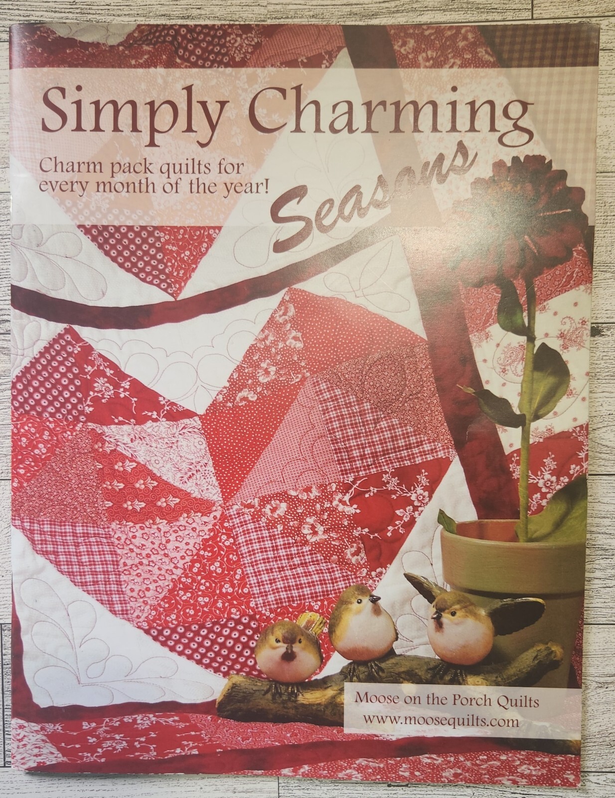 Simply Charming Seasons: Charm Pack Quilts for Every Month of the Year!