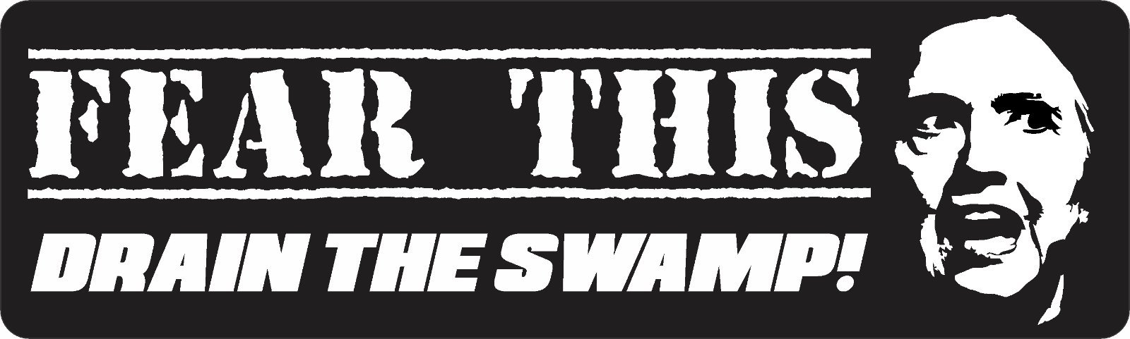 TRUMP FEAR THIS DRAIN THE SWAMP ANTI HILLARY DECAL  BUMPER STICKER POLITICAL