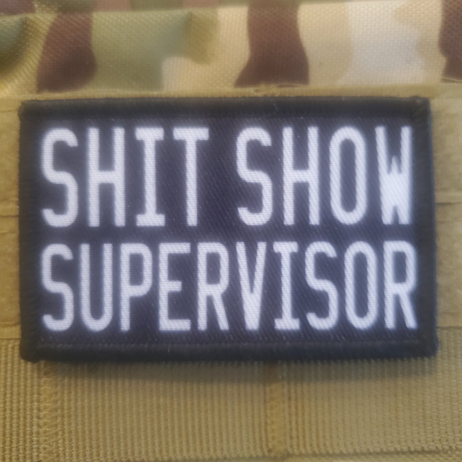 SHI$ SHOW SUPERVISOR Sarcastic Tactical Morale Patch Hook and Loop