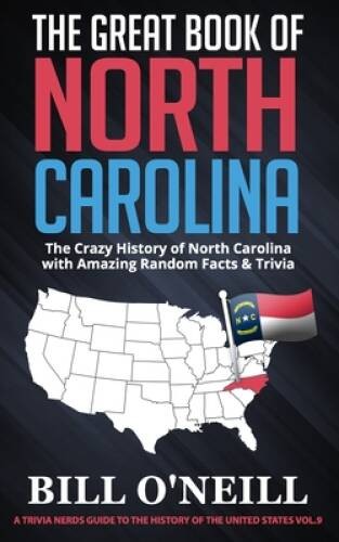 The Great Book of North Carolina: The Crazy History of North Carolin - VERY GOOD