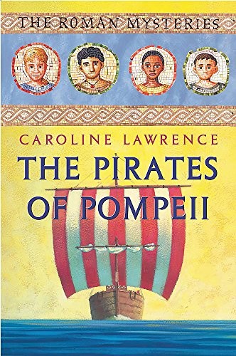 The Roman Mysteries: The Pirates of Pompeii: B... by Lawrence, Caroline Hardback