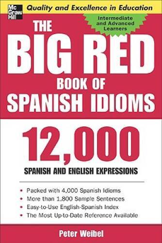 The Big Red Book of Spanish Idioms: 12,000 Spanish and English Expr - GOOD
