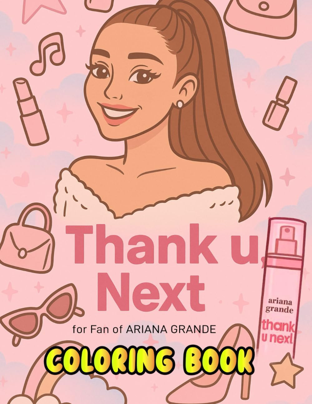 Thank you, Next: Cute Coloring Book for the Fan of Ariana with Beautiful Charact