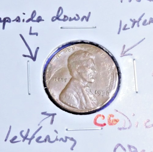 1956-P LINCOLN CENT DIE CRACK W/OBV/REV LETTERS MISS-PLACED IN FIELD "RARE" #CG