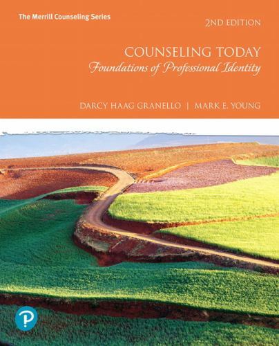 Counseling Today : Foundations of Professional Identity by Darcy Granello and...