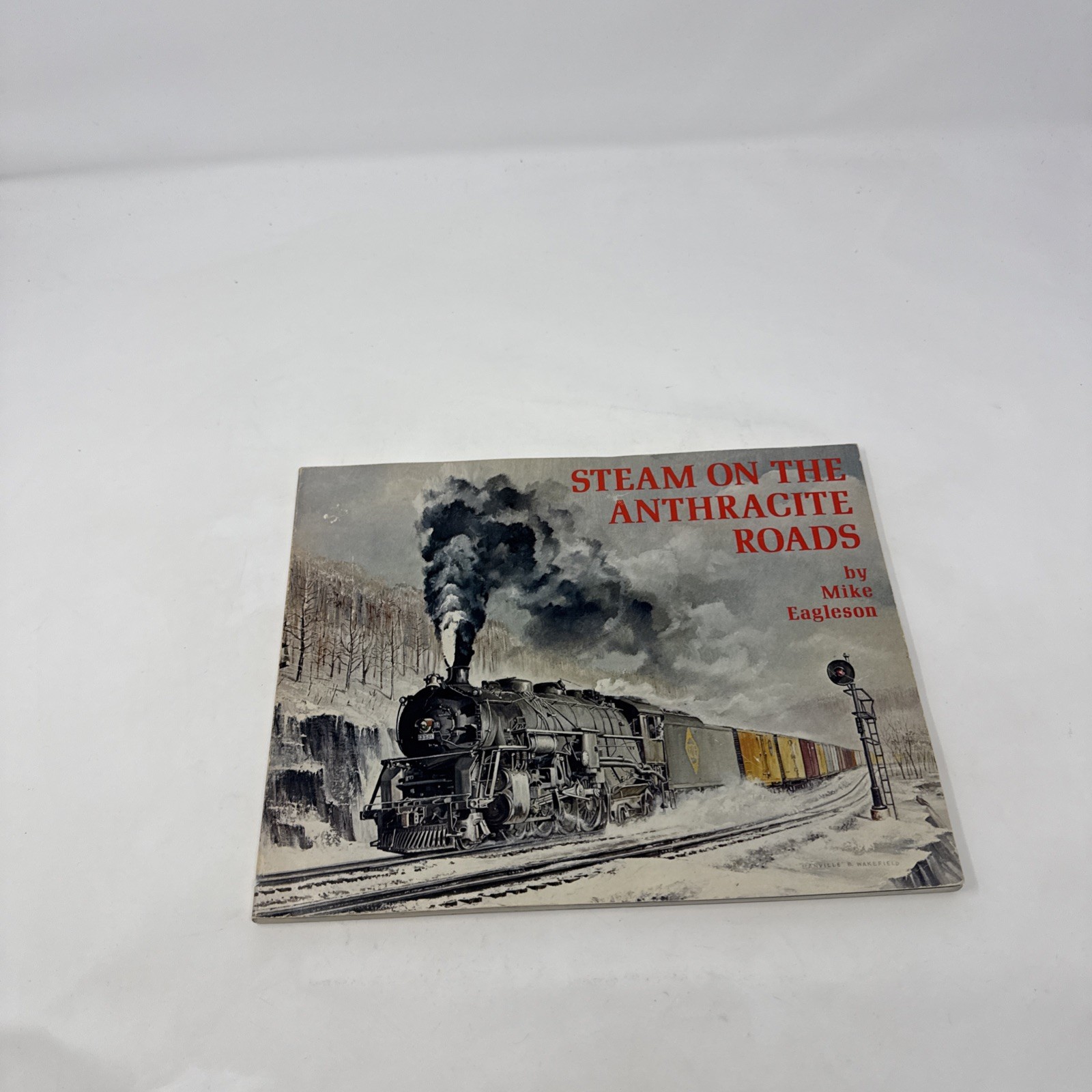 Steam on the Anthracite Roads Book By: Mike Eagleson (Soft Cover)