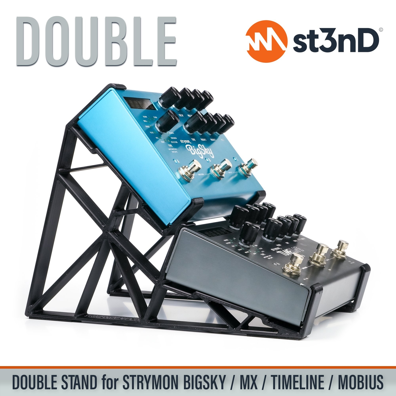 DOUBLE STAND for STRYMON BIGSKY / MX / TIMELINE / MOBIUS FX PEDALS