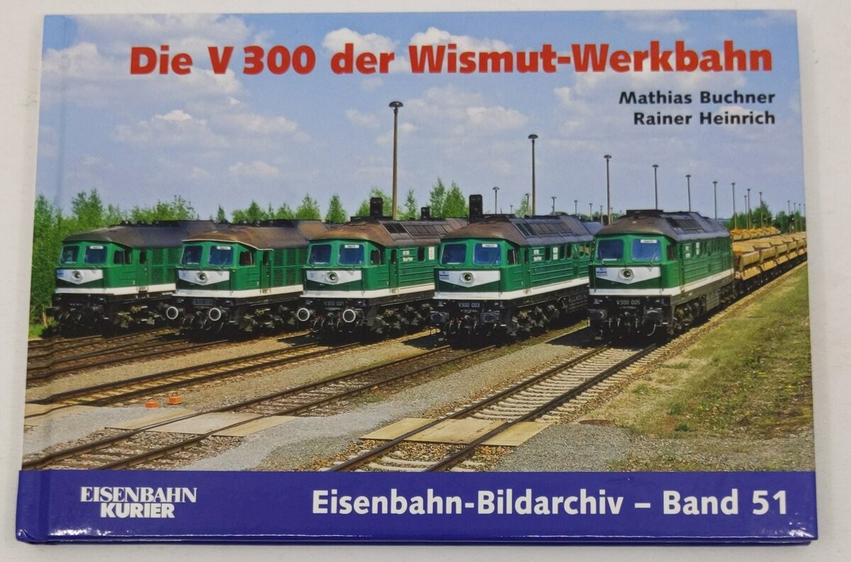 Die V 300 der Wismut-Werkbahn Hardcover Book By Matthias Buchner,Rainer Heinrich