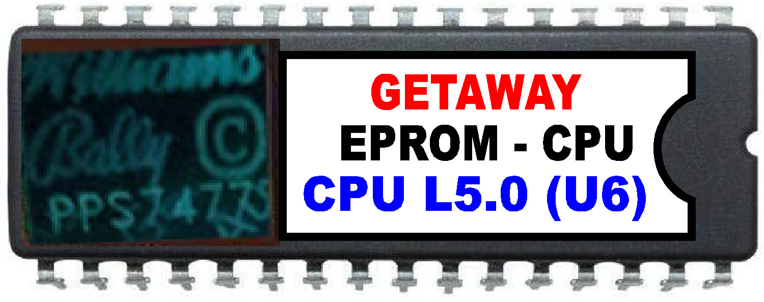 The Getaway Pinball Machine - CPU Rom L-5 [U6] [Bally / Williams] EPROM