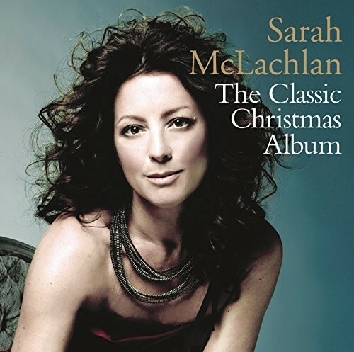 The Classic Christmas Album by Mclachlan, Sarah (CD, 2015)