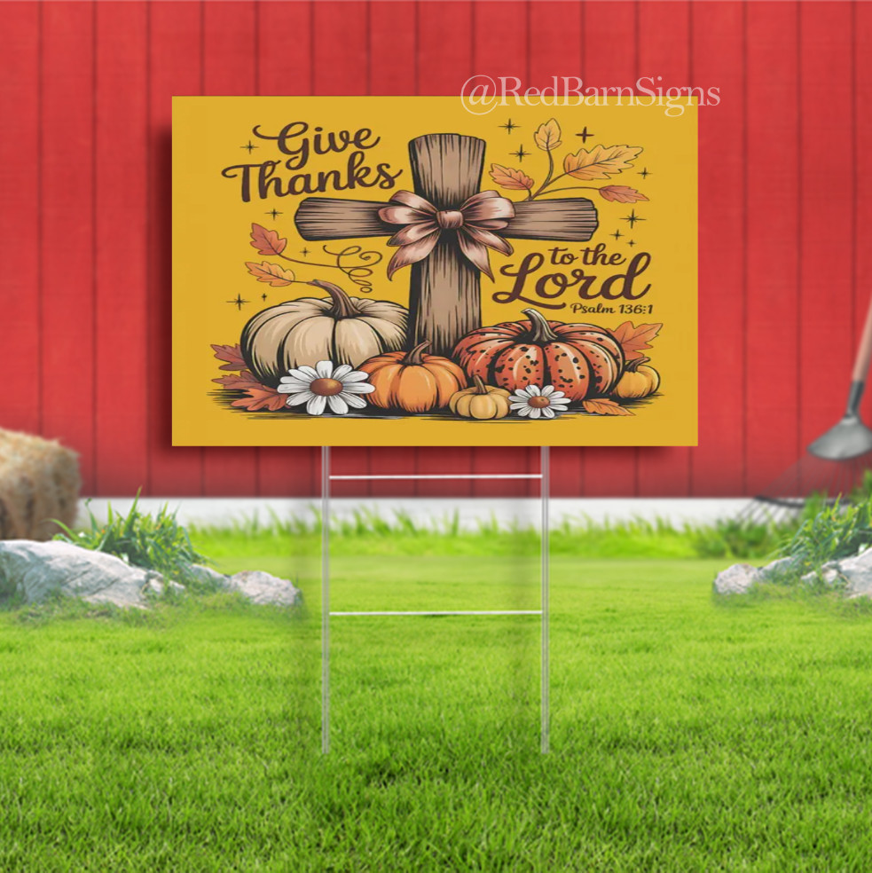 Thanksgiving Give thanks Religious Holiday Indoor Outdoor Yard Sign with metal