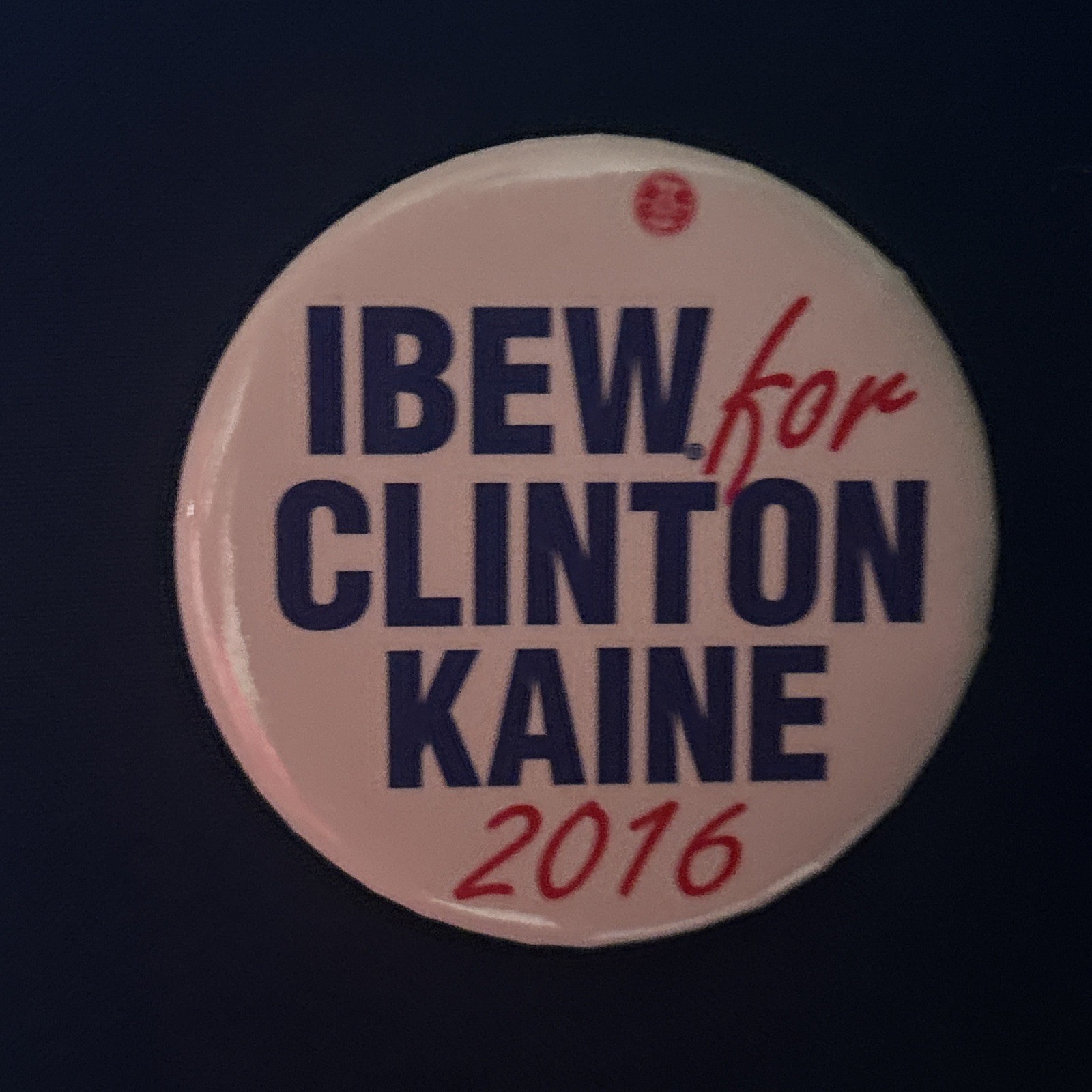 IBEW Union for Clinton Kane 2016  2 1/4” pinback button pin