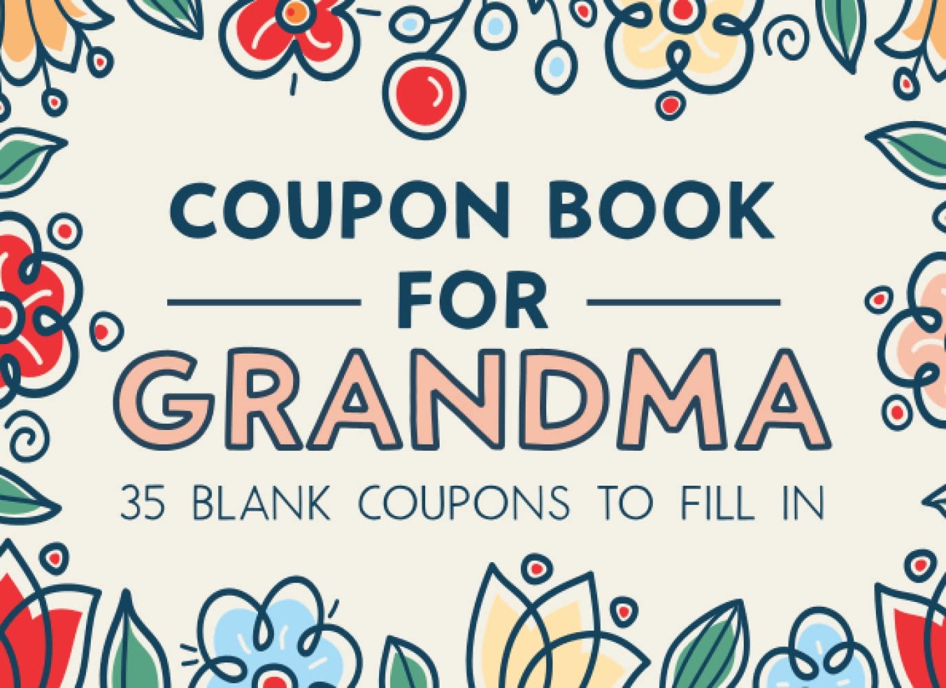Coupon Book for Grandma: Grandma Coupon Book With 35 Blank Couons to fill in | F