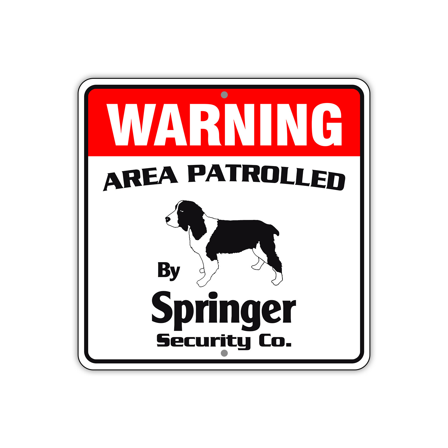 Warning Area Patrolled By Springer Dog Alert Safety Aluminum Metal Sign 12"x12"