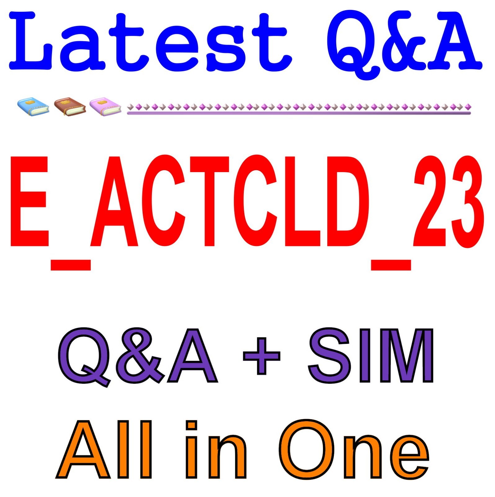 Best Exam Practice Material for E_ACTCLD_23 Exam Q&A