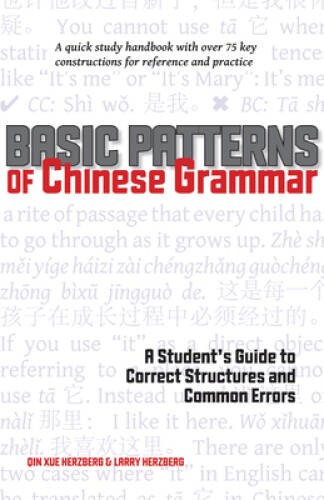 Basic Patterns of Chinese Grammar: A Student's Guide to Correct Stru - VERY GOOD