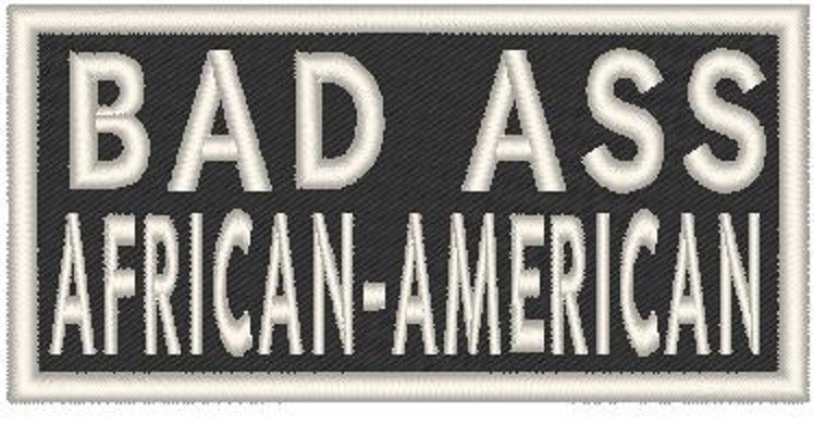 BAD ASS AFRICAN-AMERICAN Iron-On Patch MC Biker Tactical Emblem White Border