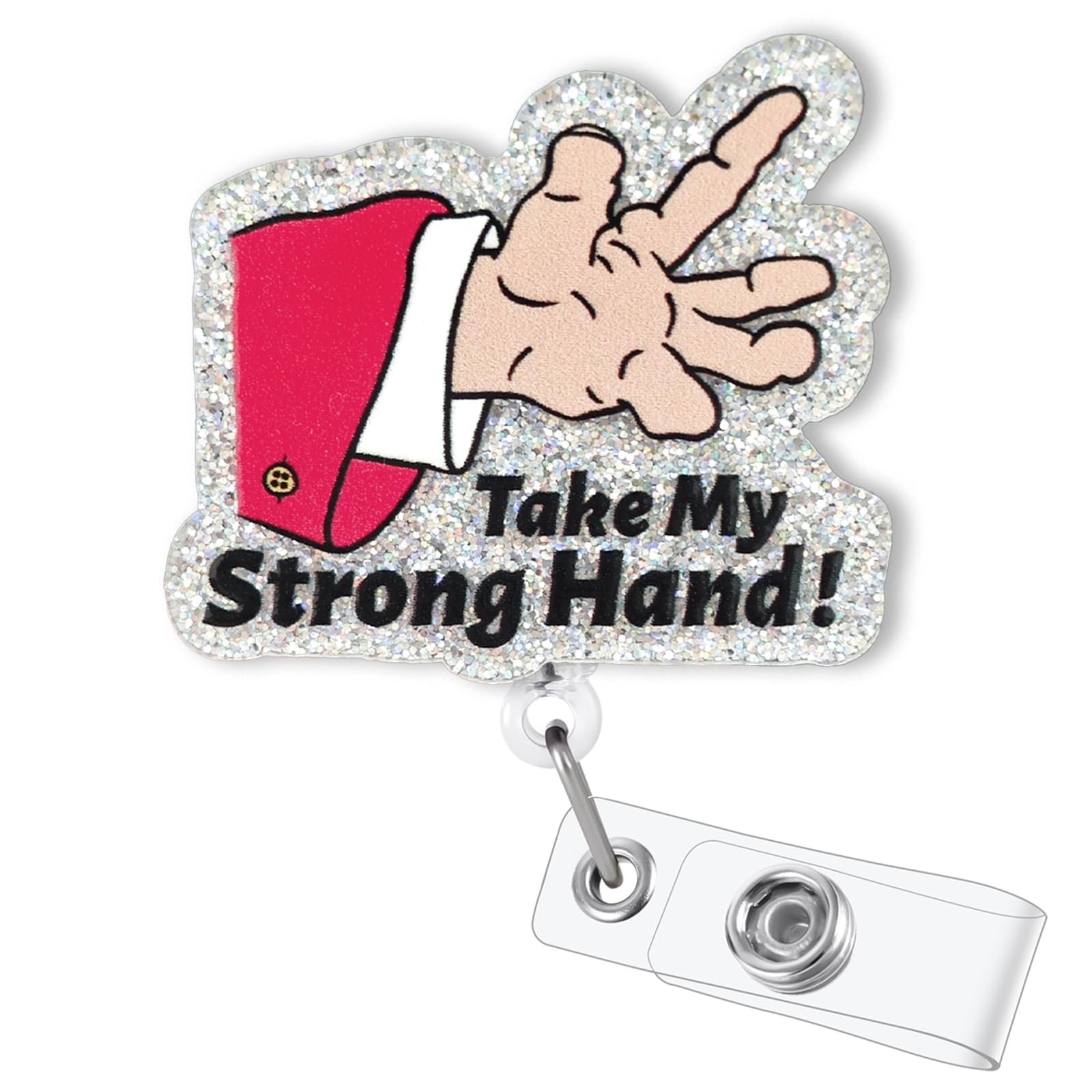 Take My Strong Hand Badge Reel Retractable, Funny for