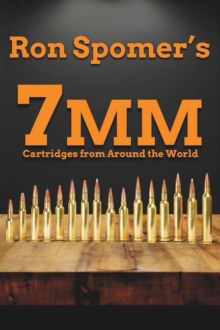 Ron Spomer's 7mm Cartridges from Around the World~Wildcats~Brand New!