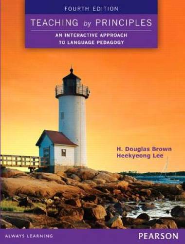 Teaching by Principles: An Interactive Approach to Language Pedagogy (4th - GOOD