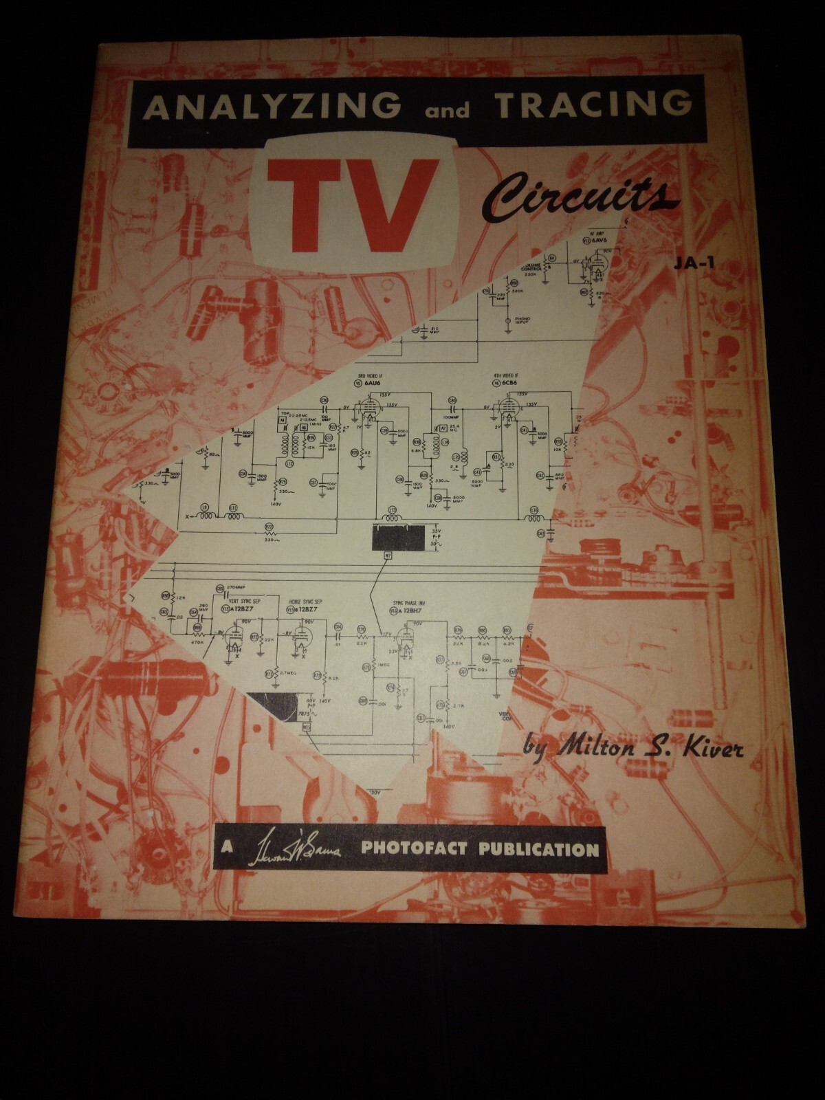 Analyzing & Tracing TV Circuits Milton S. Kiver Sams Photofact 131 Pages 1954