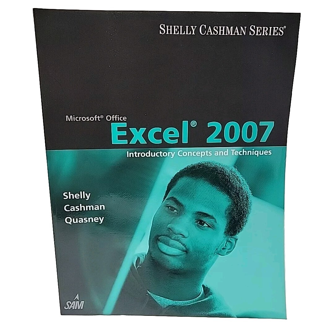 Microsoft Office Excel 2007 Shelly Cashman Introductory Concepts and Techniques