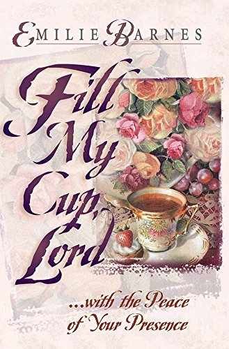 Fill My Cup, Lord: With the - Paperback, by Barnes Emilie; Buchanan - Very Good