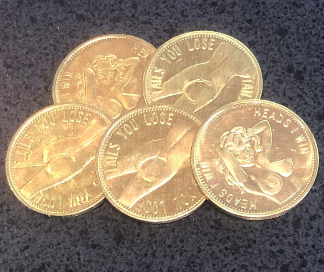 "Heads I Win - Tails You Lose". Adult Nude Coin. Novelty Coin - Lot of Five (5)