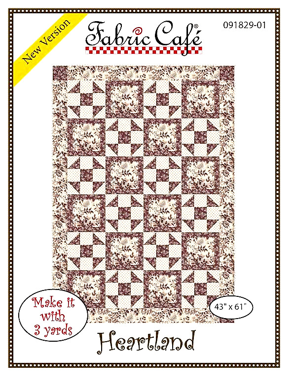 FABRIC CAFE WITH 3 YARD QUILT PATTERN"HEARTLAND" A fun QUILT DESIGNS