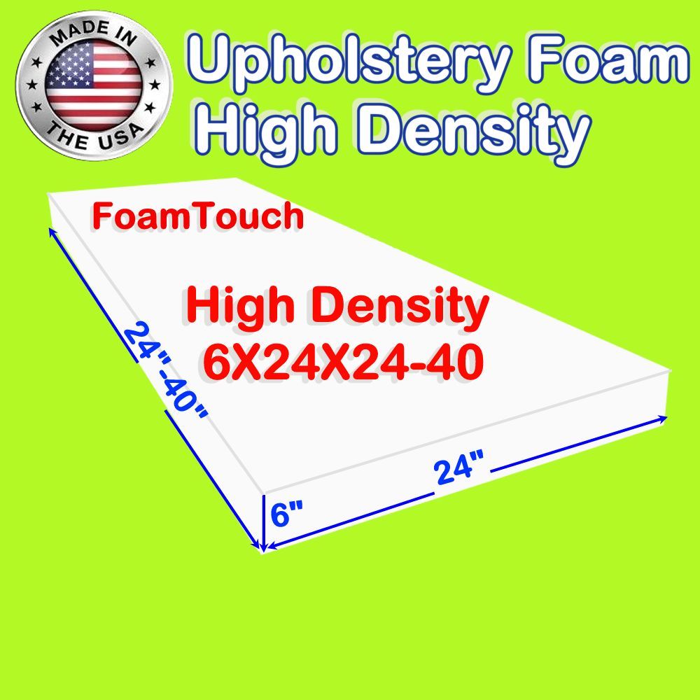 High Density FoamTouch Upholstery Foam size 6" x 24" x (25-40)" Custom Cut