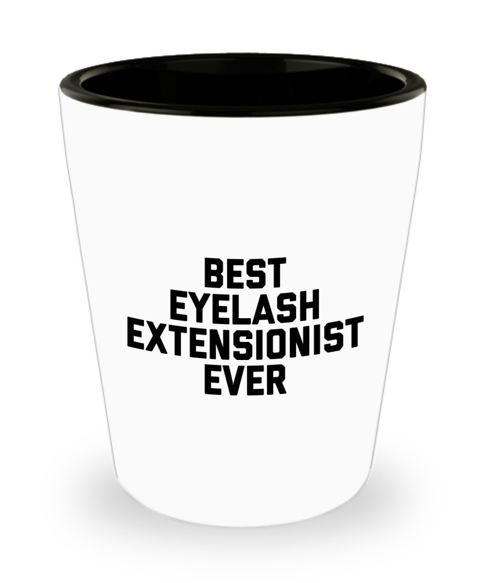 Best Eyelash Extensionist Ever - Cute Eyeleashes Shot Glass