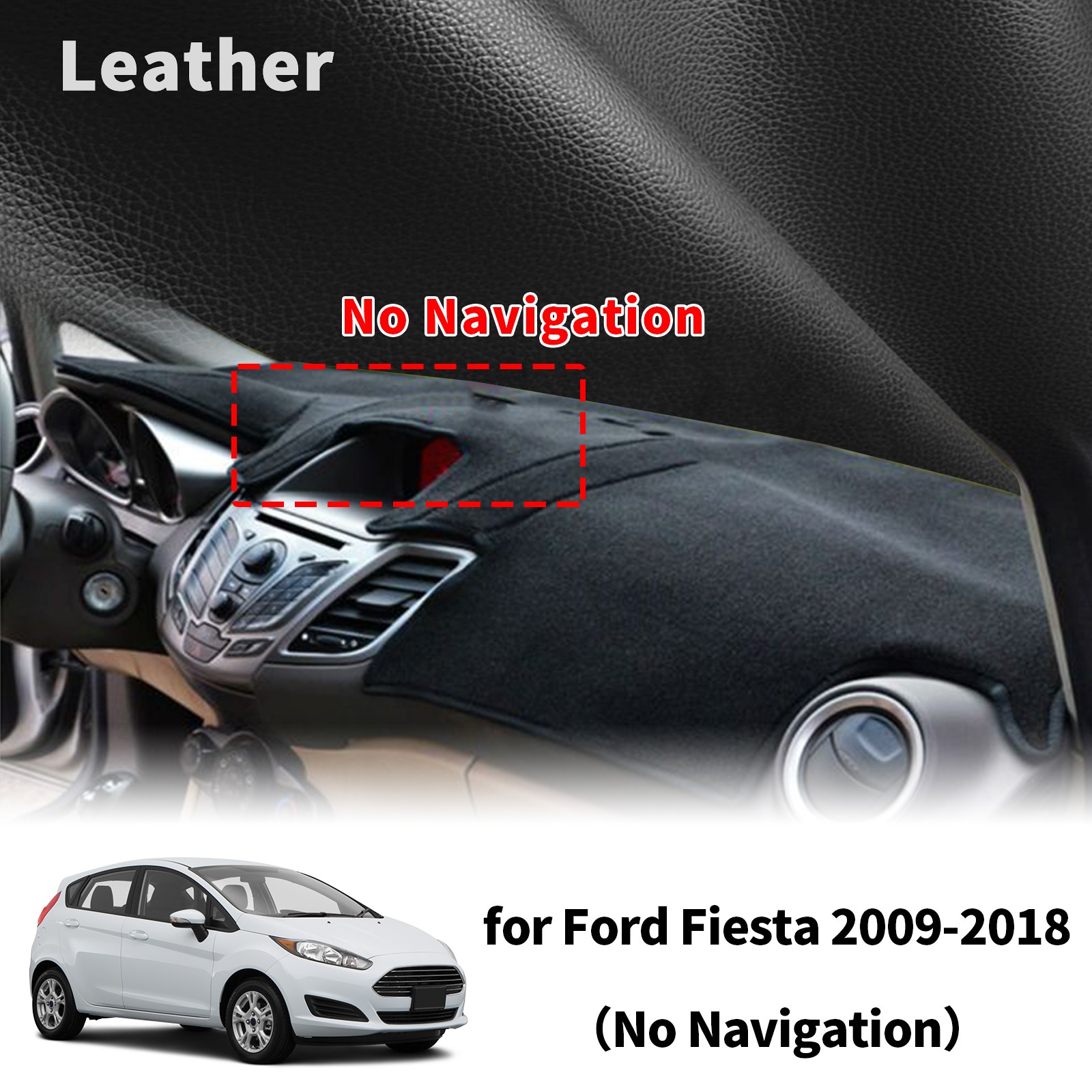 for Ford Fiesta 2009-2018 No Navigation LHD Dashboard Pad dashmat Accessories