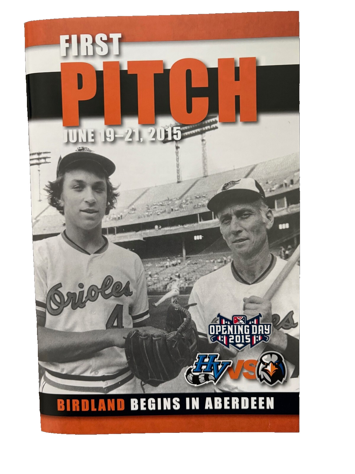 CAL RIPKEN Orioles ~ Opening Day 2015 Aberdeen Ironbirds Program w/ Cal Sr