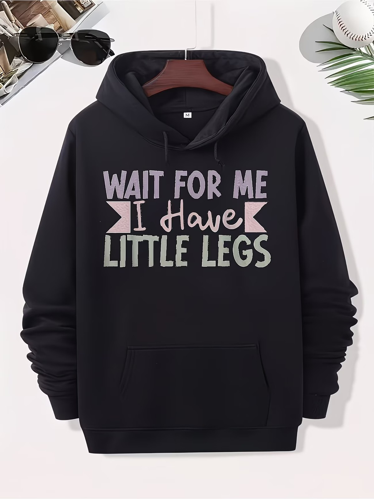 Funny Wait for Me I Have Little Legs Sarcastic Graphic Hooded Sweatshirt