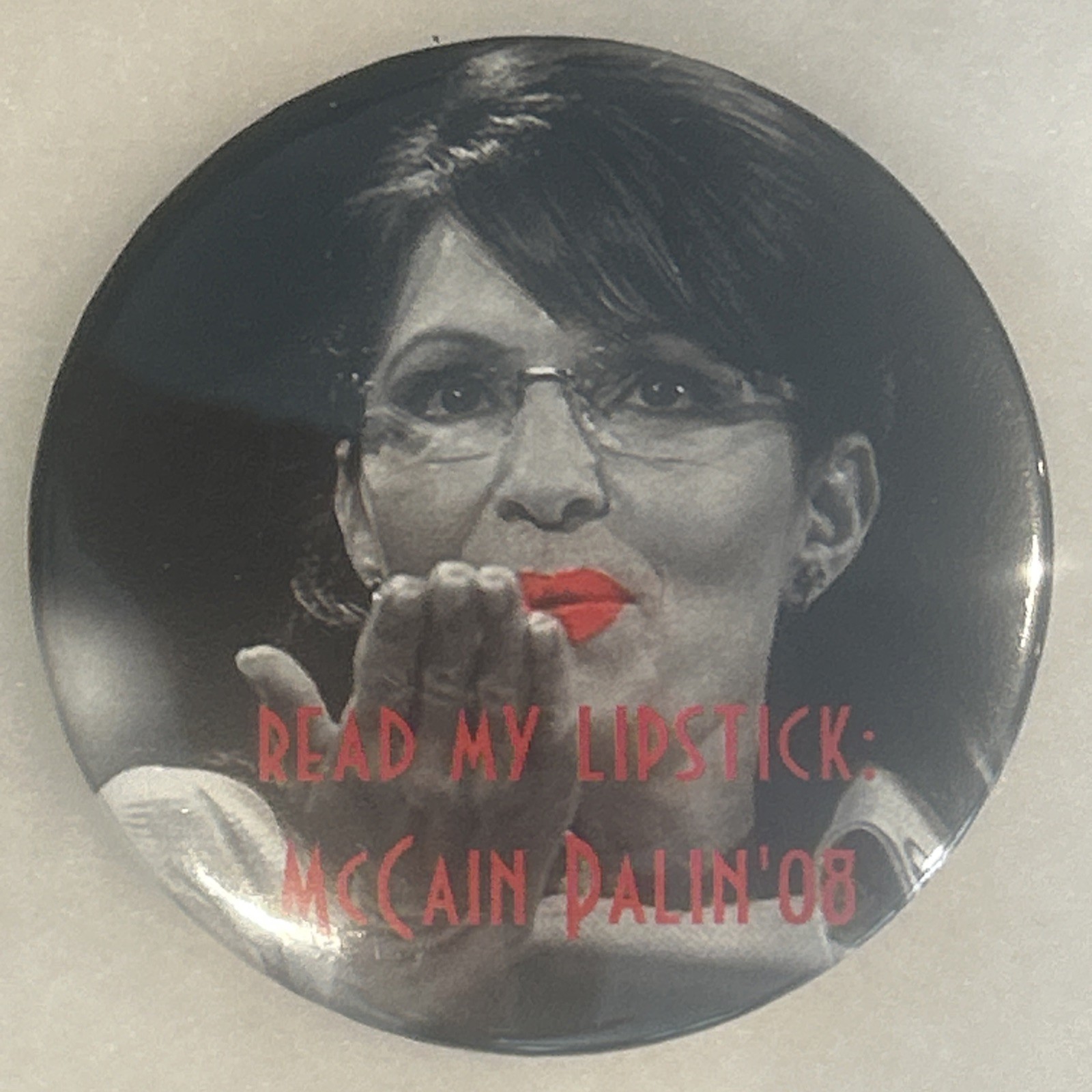 Read My Lipstick McCain Palin ‘08   3” pinback button pin