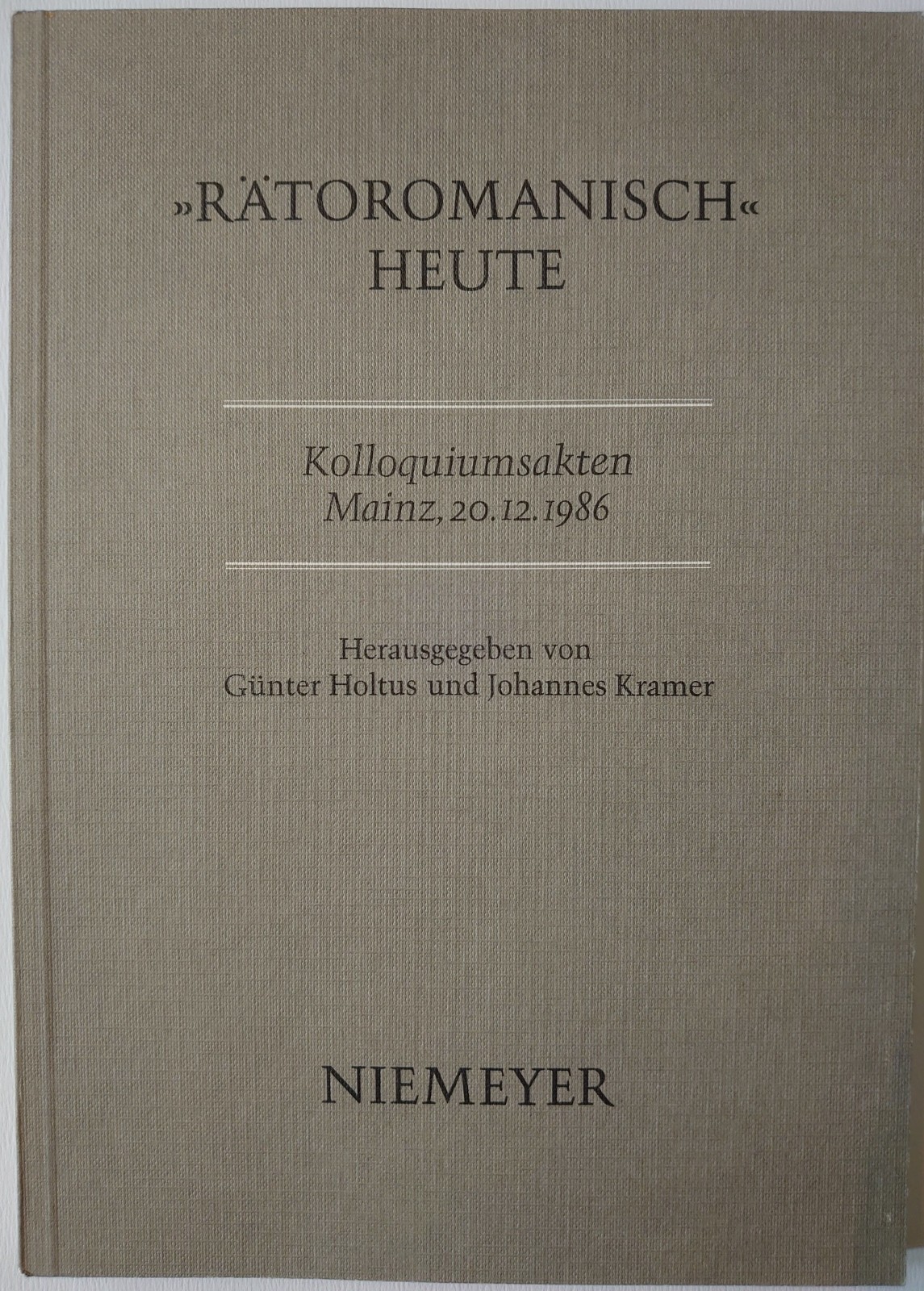 Rätoromanisch heute - Kolloquiumsakten Mainz (Holtus, Günter & Kramer, Johannes)