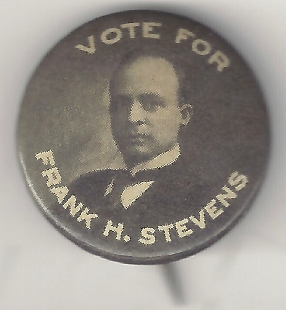1908 Vote For Frank H. Stevens Sec. of State of NEW YORK Independent League Pin