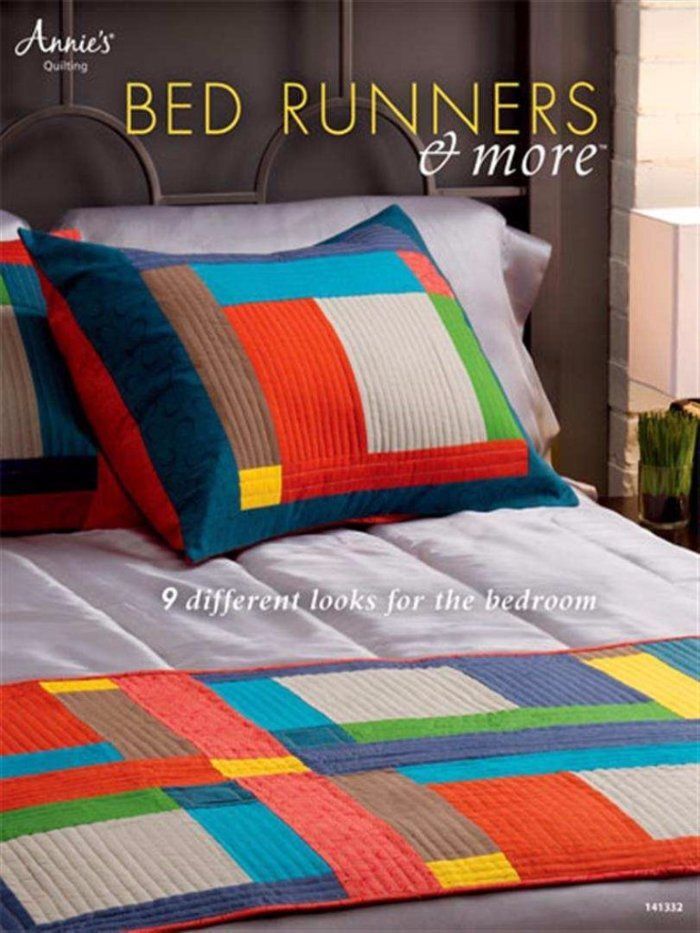 ANNIE'S QUILTING BED RUNNERS & MORE 9 DIFFERENT LOOKS FOR BEDROOM