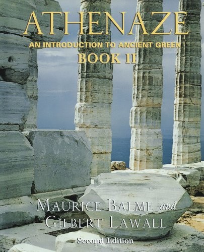 ATHENAZE: AN INTRODUCTION TO ANCIENT GREEK, VOL. 2 By Maurice Balme & Gilbert