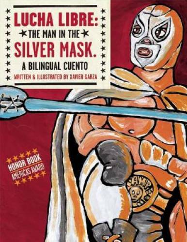 Lucha Libre: The Man in the Silver Mask (English and Spanish Edition) - GOOD