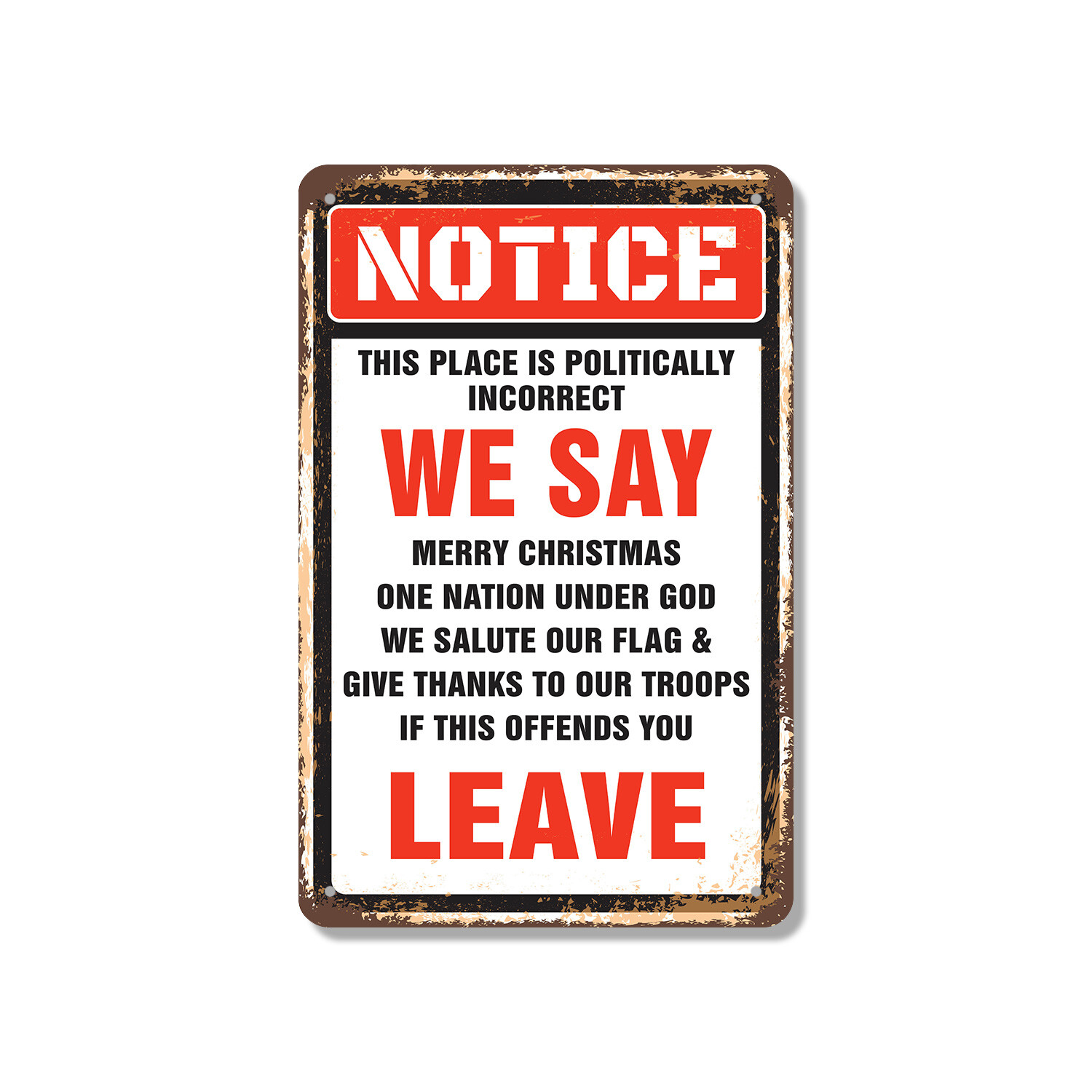 Notice This Place Is Politically Incorrect Novelty Sign Fun Gift Weatherproof